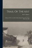Trail Of The 61st: A History Of The 61st Field Artillery Brigade During The World War, 1917-1919