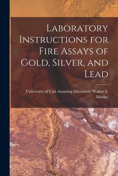 Cover Laboratory Instructions for Fire Assays of Gold, Silver, and Lead