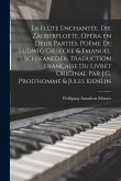 La flûte enchantée. Die Zauberfloete. Opéra en deux parties. Poëme de Ludwig Giesecke & Emanuel Schikaneder. Traduction française du livret original p La flûte enchantée. Die Zauberfloete. Opéra en deux parties. Poëme de Ludwig Giesecke & Emanuel Schikaneder. Traduction française du livret original p