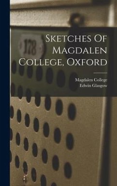 Sketches Of Magdalen College, Oxford - Glasgow, Edwin