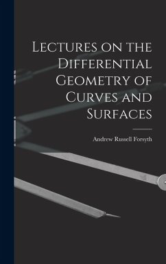 Lectures on the Differential Geometry of Curves and Surfaces - Russell, Forsyth Andrew