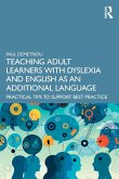 Teaching Adult Learners with Dyslexia and English as an Additional Language