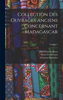 Cover Collection Des Ouvrages Anciens Concernant Madagascar; Volume 2