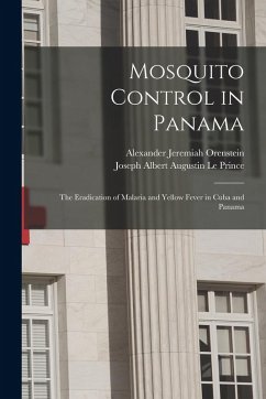 Cover Mosquito Control in Panama; the Eradication of Malaria and Yellow Fever in Cuba and Panama