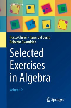 Selected Exercises in Algebra (eBook, PDF) - Chirivì, Rocco; Del Corso, Ilaria; Dvornicich, Roberto