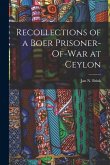 Recollections of a Boer Prisoner-Of-War at Ceylon