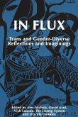 In Flux: Trans and Gender-Diverse Reflections and Imaginings