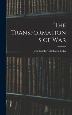 The Transformations of War - Colin, Jean Lambert Alphonse