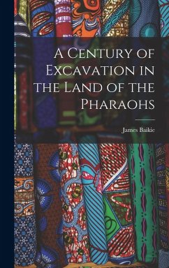 Cover A Century of Excavation in the Land of the Pharaohs