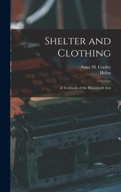 Shelter and Clothing; a Textbook of the Household Arts - Kinne, Helen
