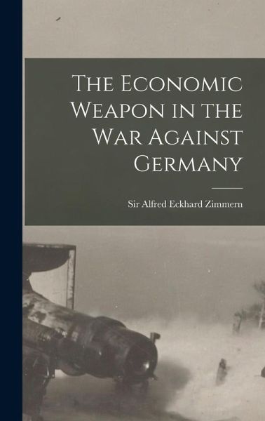 The Economic Weapon in the War Against Germany