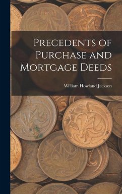 Precedents of Purchase and Mortgage Deeds - Jackson, William Howland