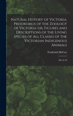 Natural History of Victoria. Prodromus of the Zoology of Victoria; or, Figures and Descriptions of the Living Species of all Classes of the Victorian Indigenous Animals - Mccoy, Frederick