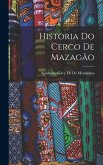 Historia Do Cerco De Mazagão