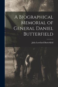 A Biographical Memorial of General Daniel Butterfield - Butterfield, Julia Lorrilard