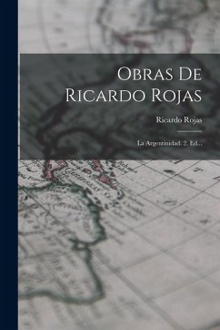 Cover Obras De Ricardo Rojas: La Argentinidad. 2. Ed...
