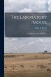The Laboratory Mouse; its Origin,... - Bild 1