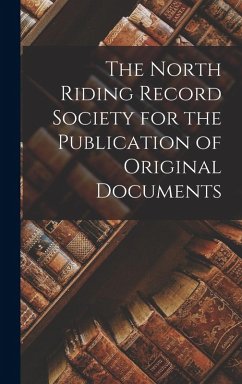 The North Riding Record Society for the Publication of Original Documents - Anonymous