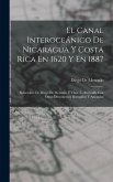 El Canal Interoceánico De Nicaragua Y Costa Rica En 1620 Y En 1887 El Canal Interoceánico De Nicaragua Y Costa Rica En 1620 Y En 1887