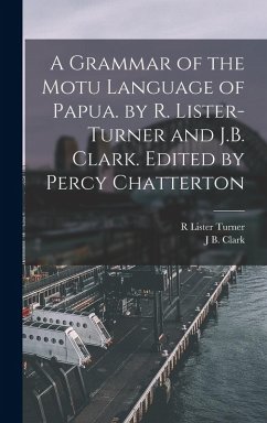 Cover A Grammar of the Motu Language of Papua. by R. Lister-Turner and J.B. Clark. Edited by Percy Chatterton
