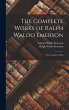 The Complete Works of Ralph Waldo... - Bild 1