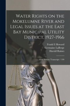 Cover Water Rights on the Mokelumne River and Legal Issues at the East Bay Municipal Utility District, 1927-1966: Oral History Transcript / 199