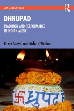 Dhrupad: Tradition and Performance in Indian Music - Sanyal, Ritwik; Widdess, Richard