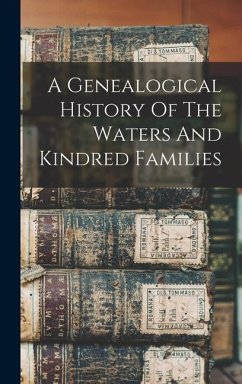 A Genealogical History Of The Waters And Kindred Families - Anonymous