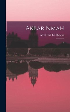 Akbar nmah - Ab Al-Fazl Ibn Mubrak