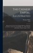 The Chinese Empire, Illustrated: Being... - Bild 1