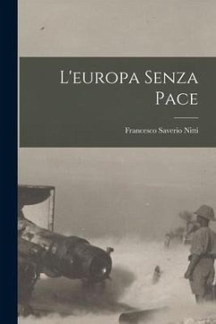 L'europa Senza Pace - Nitti, Francesco Saverio