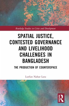 Spatial Justice, Contested Governance and Livelihood Challenges in Bangladesh - Lata, Lutfun Nahar