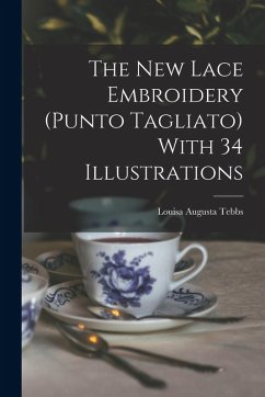 Cover The new Lace Embroidery (Punto Tagliato) With 34 Illustrations