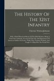 The History Of The 321st Infantry: With A Brief Historical Sketch Of The 80th Division, Being A Vivid And Authentic Account Of The Life And Experience