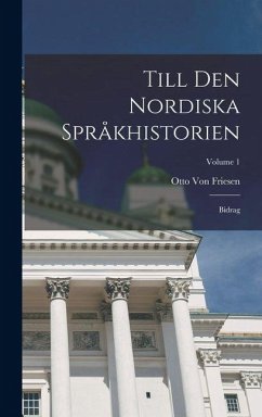 Till Den Nordiska Språkhistorien - Friesen, Otto Von