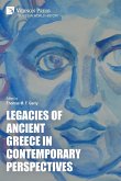 Legacies of Ancient Greece in Contemporary Perspectives