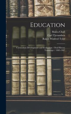 Education: Curriculum Development and Evaluation: Oral History Transcript / 1985-1987 - Chall, Malca; Tyler, Ralph Winfred; Tjerandsen, Carl