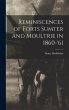 Reminiscences of Forts Sumter and... - Bild 1