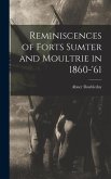 Reminiscences of Forts Sumter and Moultrie in 1860-'61