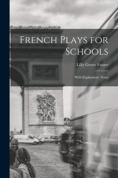 Cover French plays for schools; with explanatory notes