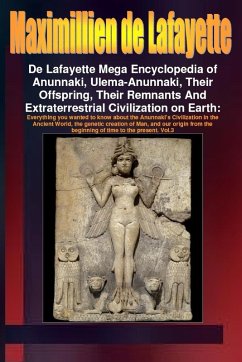 Cover De Lafayette Mega Encyclopedia of Anunnaki, Ulema-Anunnaki, Their Offspring, Their Remnants And Extraterrestrial Civilization on Earth. Vol.3