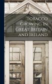 Tobacco Growing In Great Britain and Ireland