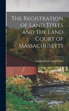 Cover The Registration of Land Titles and the Land Court of Massachusetts