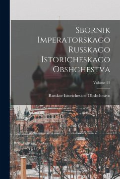 Cover Sbornik Imperatorskago Russkago Istoricheskago Obshchestva; Volume 25