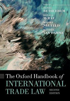 The Oxford Handbook of International Trade Law - Bethlehem, Daniel; Mcrae, Donald; Neufeld, Rodney; Damme, Isabelle Van