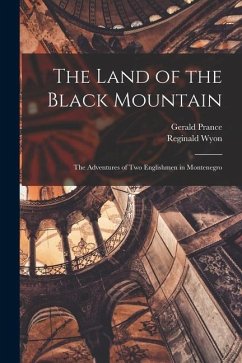 The Land of the Black Mountain - Prance, Gerald; Wyon, Reginald