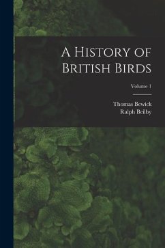 A History of British Birds; Volume 1 - Bewick, Thomas; Beilby, Ralph