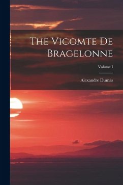 Cover The Vicomte de Bragelonne; Volume I