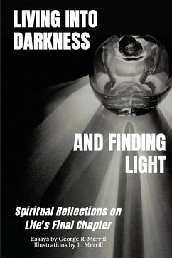 Living into Darkness and Finding Light - Merrill, George R.
