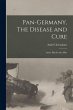 Pan-Germany, The Disease and Cure: And... - Bild 1